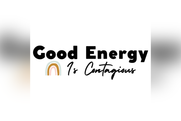 Good Energy is Contagious Svg Shirt